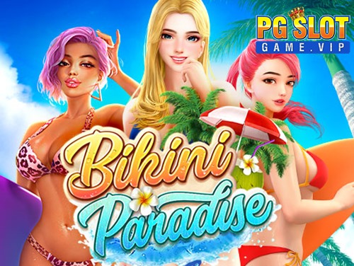 ทดลองเล่นสล็อต Bikini Paradise